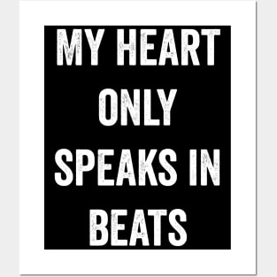 My Heart Only Speaks In Beats Posters and Art